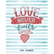 Love Never Fails 2020 Planner: Dated Weekly Diary With To Do Notes Bible Verse Cover