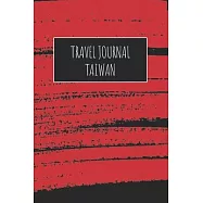 Travel Journal Taiwan: 6x9 Travel Notebook or Diary with prompts, Checklists and Bucketlists perfect gift for your Trip