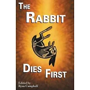 The Rabbit Dies First