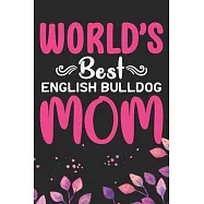 World&rsquo;&rsquo;s Best English Bulldog Mom: Cool English Bulldog Dog Journal Notebook - English Bulldog Puppy Lover Gifts