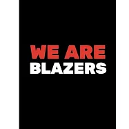 We Are Blazers: Basketball Game Stats Book, Large Size (8" X 10"), 164 Pages (82 Games), Log The Best Player You Love