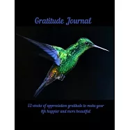 Gratitude Journal: 52 weeks of appreciation gratitude to make your life happier and more beautiful