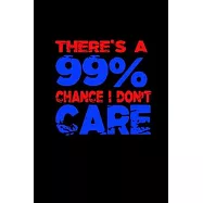 There&rsquo;&rsquo;s a 99% chance i dont care: Hangman Puzzles - Mini Game - Clever Kids - 110 Lined pages - 6 x 9 in - 15.24 x