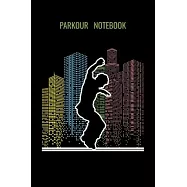 Parkour Notebook: Reading Notebook Journal For Parkour Freestyle City Runner Fans And Extreme Outdoor Urban Sport