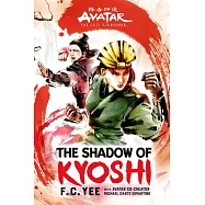 Avatar, the Last Airbender: The Shadow of Kyoshi (the Kyoshi Novels Book 2)