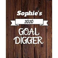 Sophie&rsquo;&rsquo;s 2020 Goal Digger: 2020 New Year Planner Goal Journal Gift for Sophie / Notebook / Diary / Unique Greeting