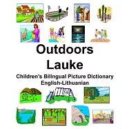 English-Lithuanian Outdoors/Lauke Children&rsquo;&rsquo;s Bilingual Picture Dictionary