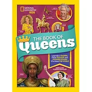 The Book of Queens: Legendary Leaders, Fierce Females, and Wonder Women Who Ruled the World