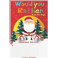 Would you rather game book: Christmas Edition: A Fun Family Activity Book for Boys and Girls Ages 6, 7, 8, 9, 10, 11