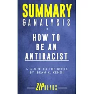 Summary & Analysis of How to Be an Antiracist: A Guide to the Book by Ibram X. Kendi