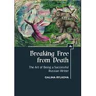 Breaking Free from Death: The Art of Being a Successful Russian Writer