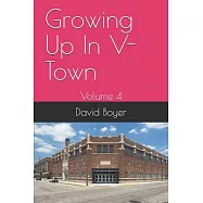 Growing Up In V-Town: Volume 4