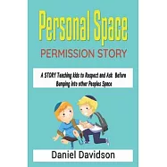 Personal Space Permission Story A STORY Teaching kids to Respect and Ask Before Bumping into other Peoples Space
