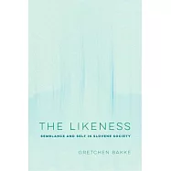 The Likeness: Semblance and Self in Slovene Society