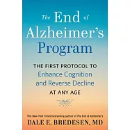 The End of Alzheimer&rsquo;&rsquo;s Program: The First Protocol to Enhance Cognition and Reverse Decline at Any Age