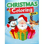 Christmas Coloring Book for Kids Ages 2-5: Winter Coloring Book for Kids. Fun activity for toddlers, preschoolers, and kindergarten. Christmas Colorin