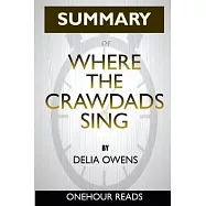Summary: Where the Crawdads Sing By Delia Owens - A Comprehensive Summary