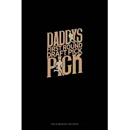 Daddy&rsquo;&rsquo;s First Round Draft Pick: Gas & Mileage Log Book