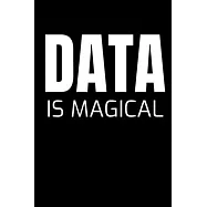 Data Is Magical: Dot Grid Page Notebook Gift For Computer Data Science Related People.
