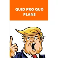 2020 Weekly Planner Trump Quid Pro Quo Plans Orange White 134 Pages: 2020 Planners Calendars Organizers Datebooks