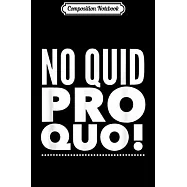 Composition Notebook: No Quid Pro Quo! No Impeachment Journal/Notebook Blank Lined Ruled 6x9 100 Pages