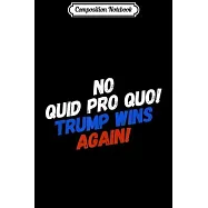 Composition Notebook: No Quid Quo Pro Trump 2020 Journal/Notebook Blank Lined Ruled 6x9 100 Pages