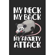 My Neck My Back My Anxiety Attack: Screaming Opossum Notebook 6x9 Inches 120 dotted pages for notes, drawings, formulas