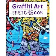 Graffiti Art Sketchbook: Urban Art Drawing Book
