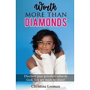 Worth More Than Diamonds: Discover Your Priceless Value to God. You Are Made to Shine!