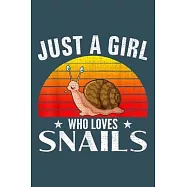 Just a girl who loves snails: Snail Notebook College Blank Lined 6 x 9 inch 110 pages -Notebook for Snail Lovers