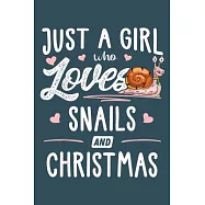 Just a girl who loves snail and Christmas: Snail Notebook College Blank Lined 6 x 9 inch 110 pages -Notebook for Snail