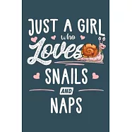 Just a girl who loves snail and Naps: Snail Notebook College Blank Lined 6 x 9 inch 110 pages -Notebook for Snail
