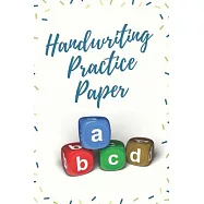 Handwriting Practice Paper ABC Kids A B C Alphabet with Lined for K-3 Students: Lined Notebook / Journal Gift, 120