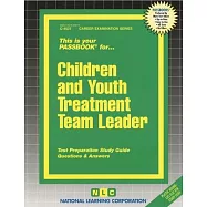 Children and Youth Treatment Team Leader: Passbooks Study Guide