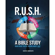 R.U.S.H. Read Understand Spread Harvest: A Bible Study: Know What You’’re Talking About Fast