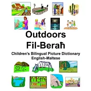 English-Maltese Outdoors/Fil-Beraħ Children&rsquo;&rsquo;s Bilingual Picture Dictionary