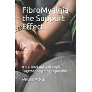 FibroMyalgia The Support Effect: It&rsquo;&rsquo;s a label not a lifestyle. Together anything is possible.