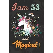 I am 53 and Magical: Cute Unicorn Journal and Happy Birthday Notebook/Diary, Cute Unicorn Birthday Gift for 53
