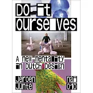 Do It Ourselves: A New Mentality in Dutch Design