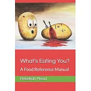 What’’s Eating You?: A Food Reference Manual