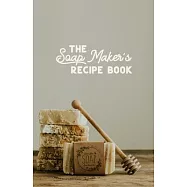 The Soap maker&rsquo;&rsquo;s Recipe Book: For the DIY Soaper
