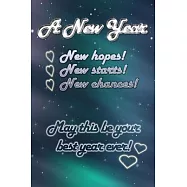 happy new year for hopes starts and chances quote notebook gift: Journal with blank Lined pages for journaling, note
