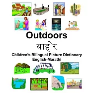 English-Marathi Outdoors/बाहेर Children&rsquo;&rsquo;s Bilingual Picture Dictionary