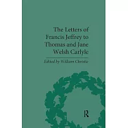 The Letters of Francis Jeffrey to Thomas and Jane Welsh Carlyle
