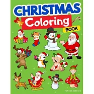 Christmas Coloring Book for Kids Ages 4-12: Fun Children’’s Christmas Gift or Present for Toddlers & Kids. Xmas Books for Toddlers. Christmas Coloring