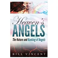 Heaven&rsquo;&rsquo;s Angels: The Nature and Ranking of Angels