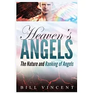 Heaven&rsquo;&rsquo;s Angels: The Nature and Ranking of Angels