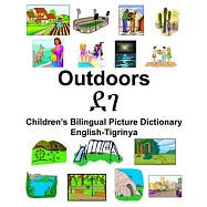 English-Tigrinya Outdoors/ደገ Children&rsquo;&rsquo;s Bilingual Picture Dictionary
