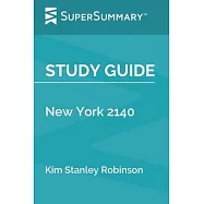 Study Guide: New York 2140 by Kim Stanley Robinson (SuperSummary)