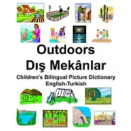 English-Turkish Outdoors/Dış Mek&acirc;nlar Children&rsquo;&rsquo;s Bilingual Picture Dictionary
